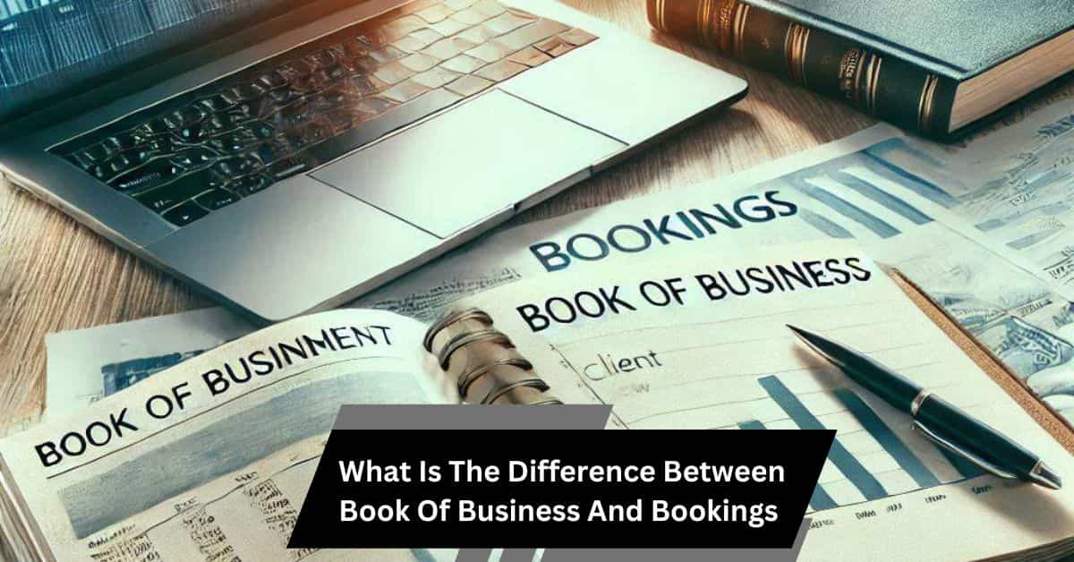 What Is The Difference Between Book Of Business And Bookings
